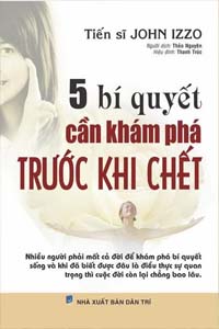 5 Bí Quyết Cần Khám Phá Trước Khi Chết