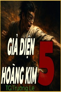 Giả Diện Hoàng Kim 5
