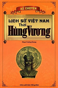 Kể Chuyện Lịch Sử Việt Nam Thời Hùng Vương