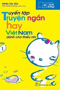 Tuyển Tập Truyện Ngắn Hay Việt Nam Dành Cho Thiếu Nhi 1