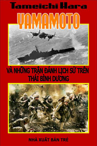 Yamamoto Và Những Trận Đánh Lịch Sử Trên Thái Bình Dương